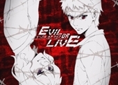 Evil or Live