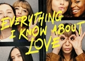 Everything I Know About Love