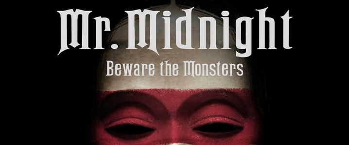 Mr. Midnight: Beware the Monsters